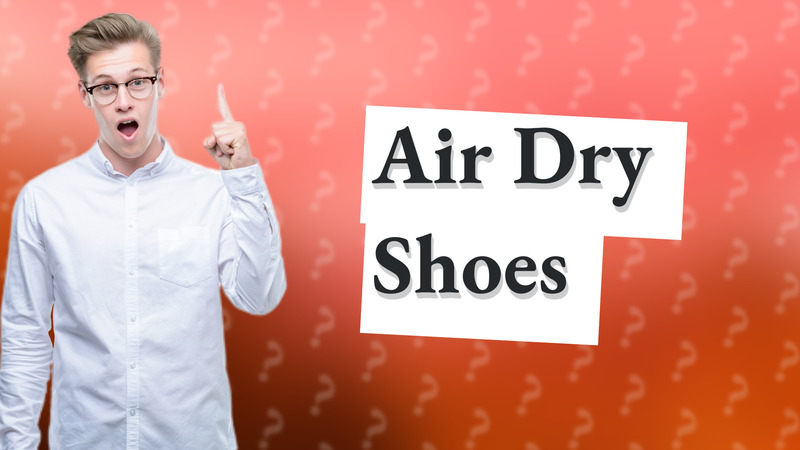 Air Dry Shoes
