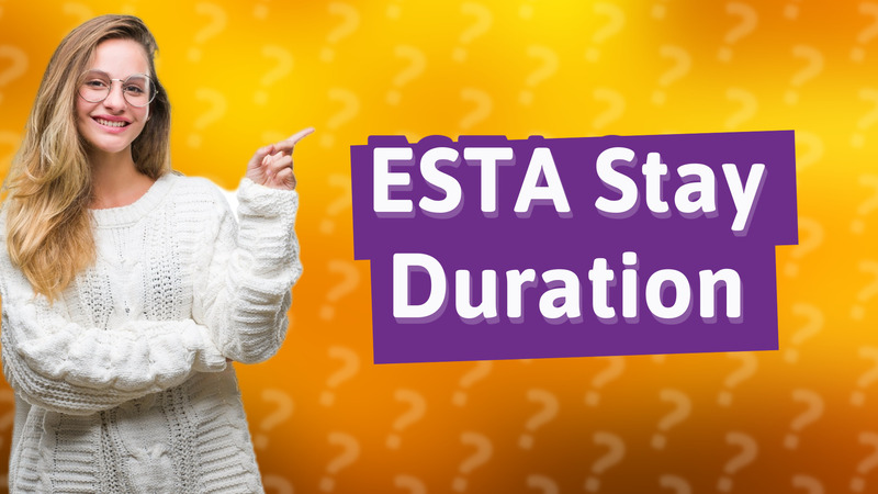 ESTA Stay Duration