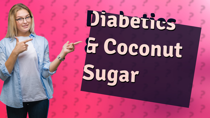 Diabetics & Coconut Sugar