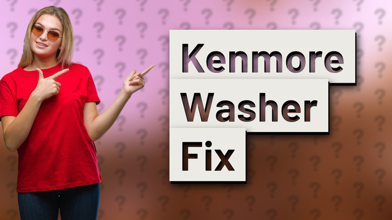 Kenmore Washer Fix