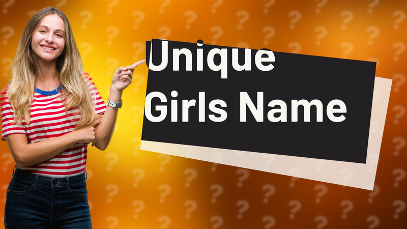 Unique Girls Name