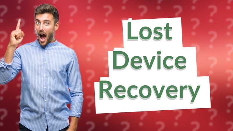Lost Device Recovery