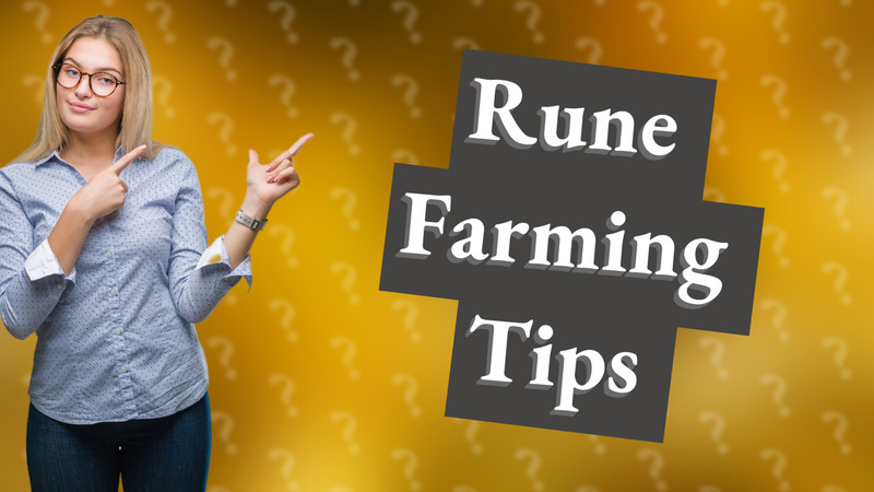 Rune Farming Tips