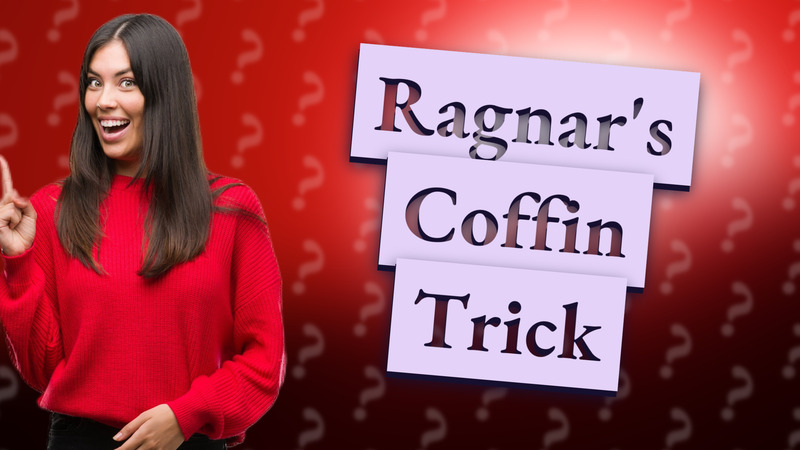 Ragnar's Coffin Trick