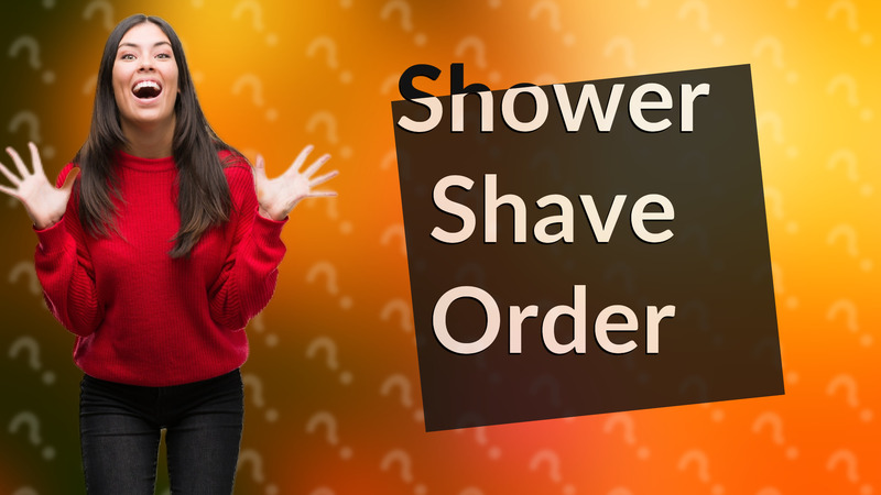 Shower Shave Order
