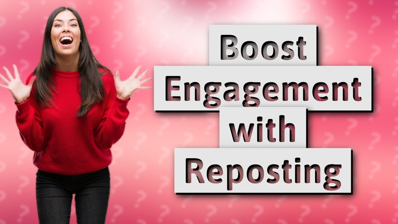 Boost Engagement with Reposting