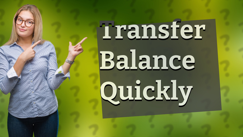 Transfer Balance Quickly
