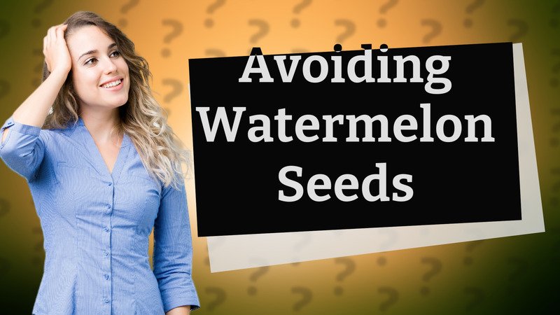 Avoiding Watermelon Seeds