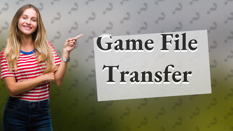 Game File Transfer