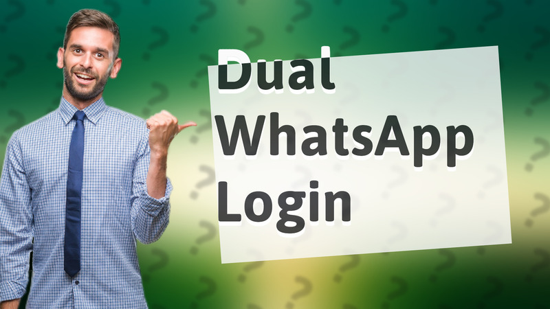 Dual WhatsApp Login