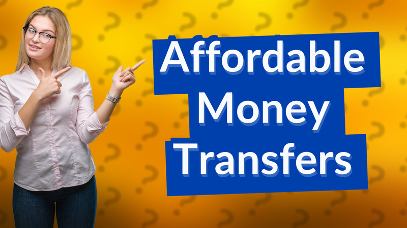 Affordable Money Transfers