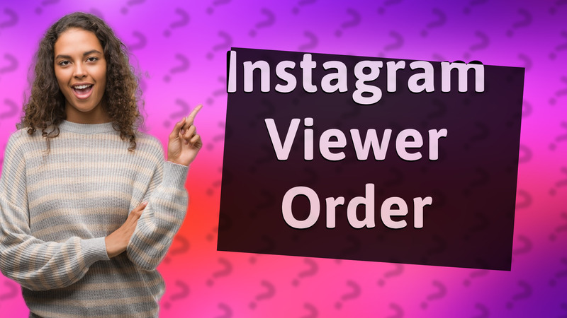 Instagram Viewer Order