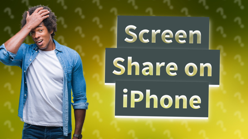 Screen Share on iPhone
