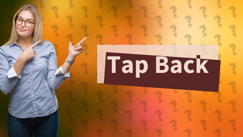 Tap Back