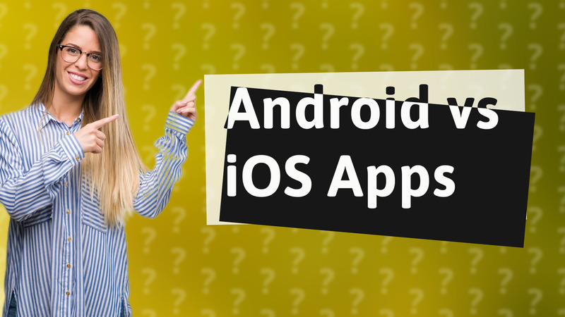 Android vs iOS Apps