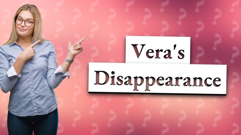 Vera's Disappearance