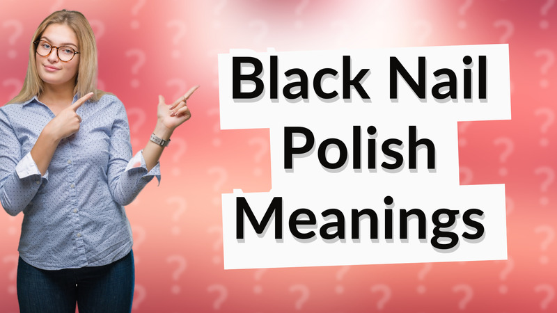 Black Nail Polish Meanings