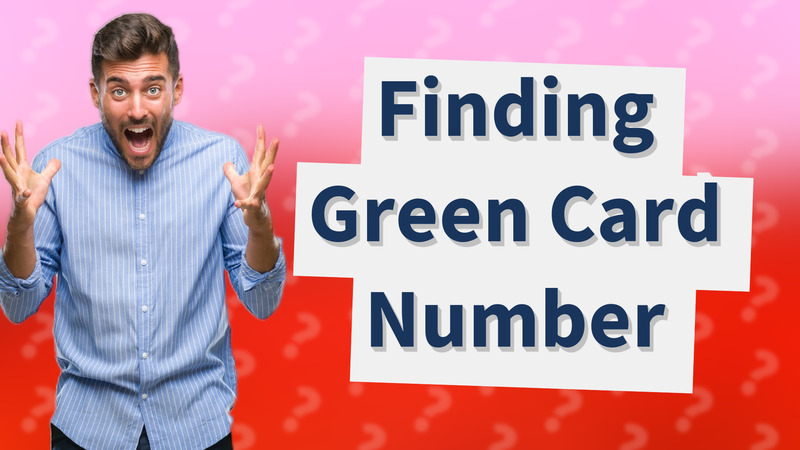 Finding Green Card Number