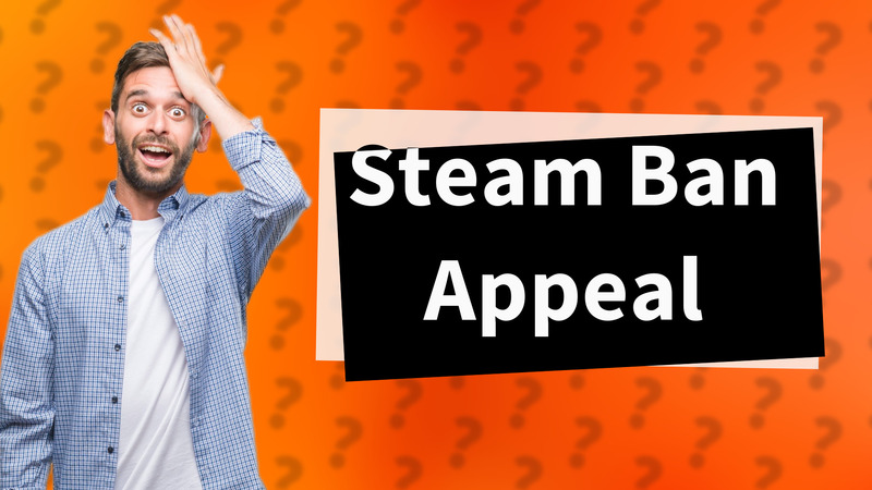 Steam Ban Appeal