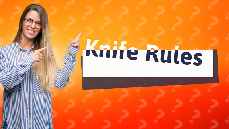 Knife Rules
