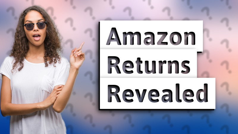 Amazon Returns Revealed