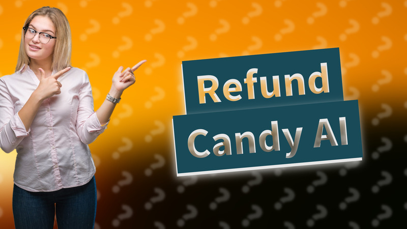 Refund Candy AI