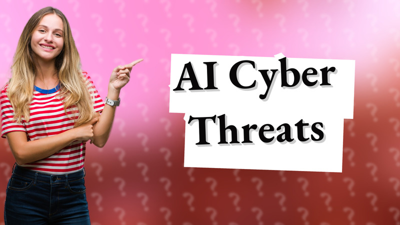 AI Cyber Threats