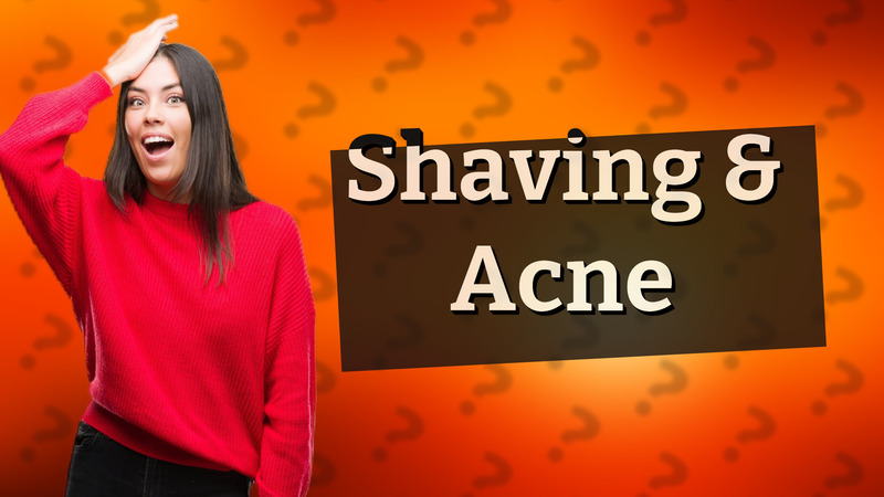 Shaving & Acne