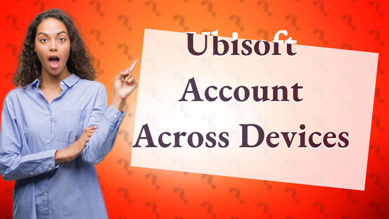 Ubisoft Account Across Devices
