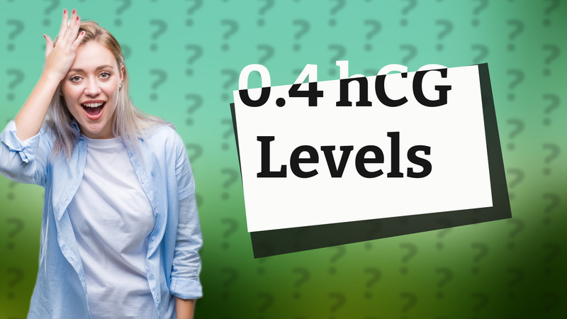 0.4 hCG Levels