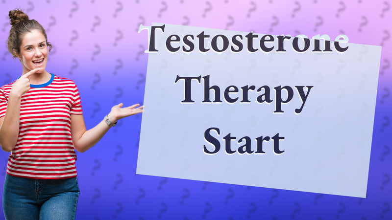 Testosterone Therapy Start