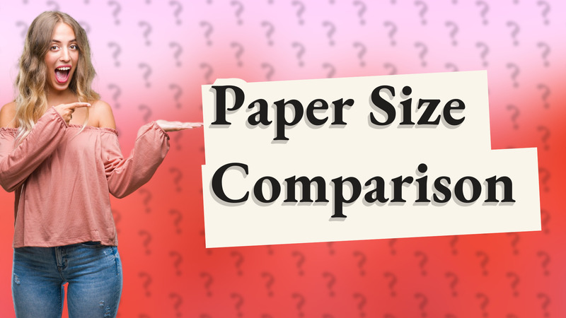 Paper Size Comparison