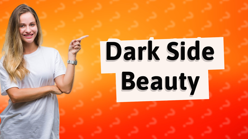 Dark Side Beauty