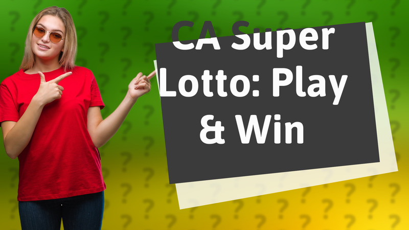 CA Super Lotto: Play & Win