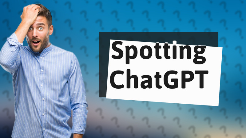 Spotting ChatGPT