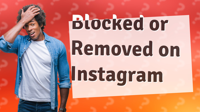 Blocked or Removed on Instagram