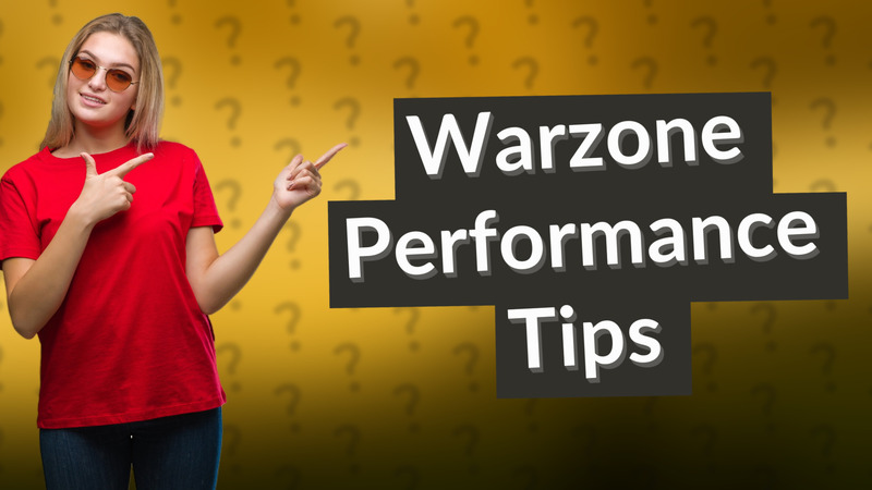 Warzone Performance Tips