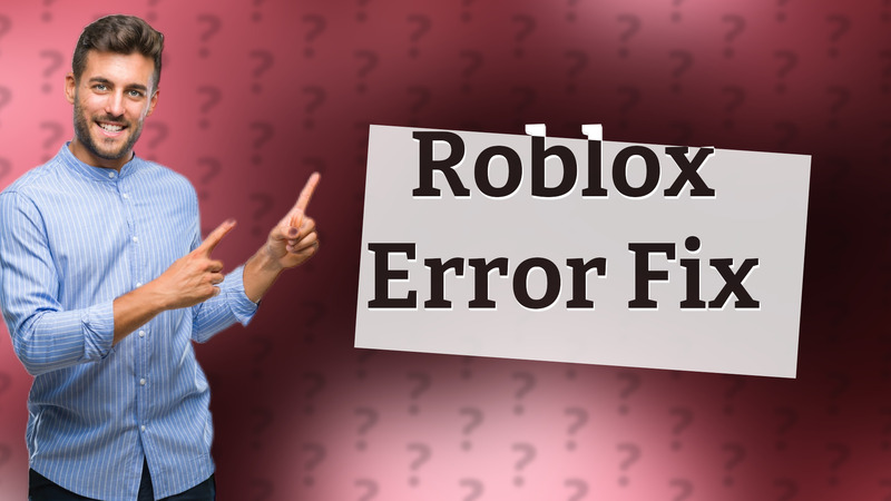 Roblox Error Fix