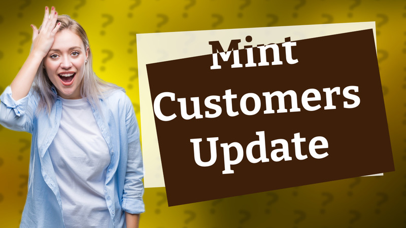 Mint Customers Update