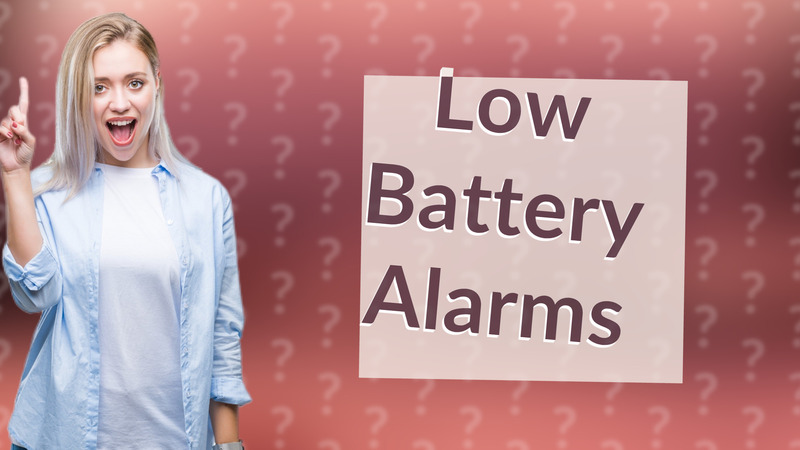 Low Battery Alarms