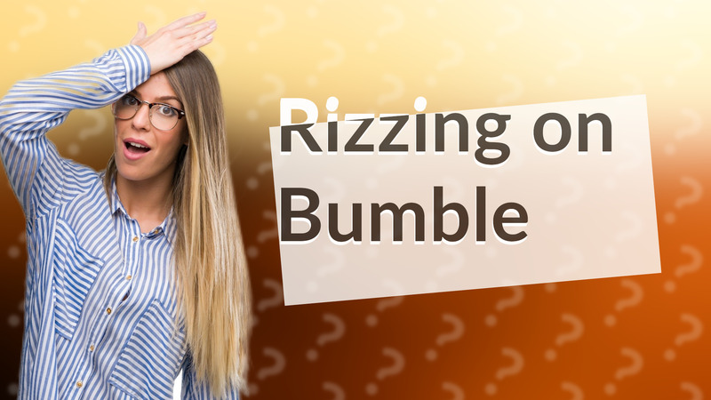 Rizzing on Bumble