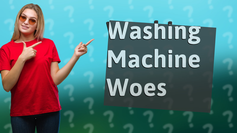 Washing Machine Woes