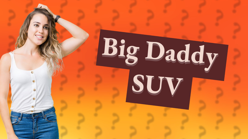 Big Daddy SUV