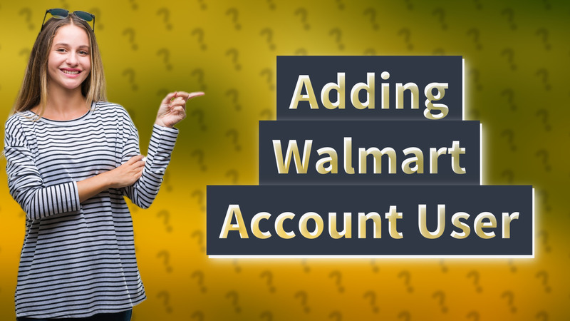Adding Walmart Account User