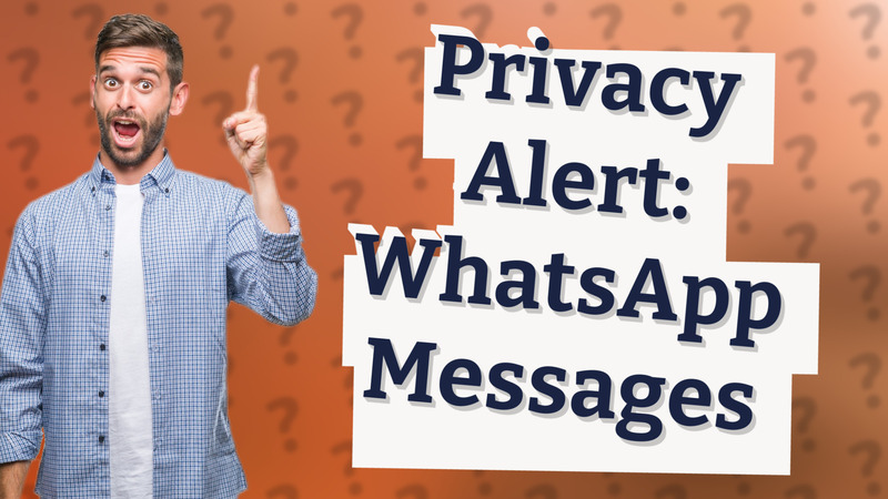 Privacy Alert: WhatsApp Messages