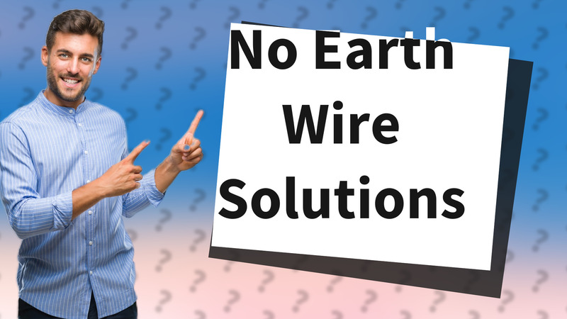 No Earth Wire Solutions