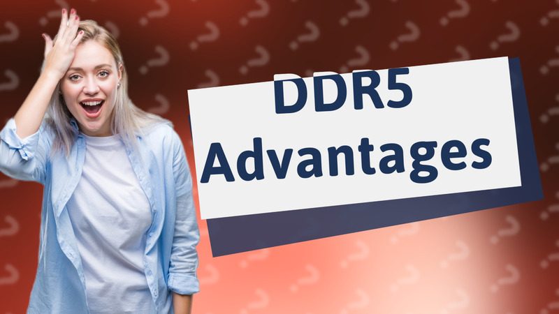 DDR5 Advantages