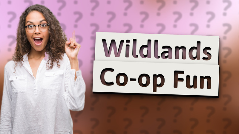 Wildlands Co-op Fun