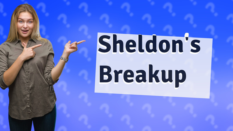 Sheldon's Breakup