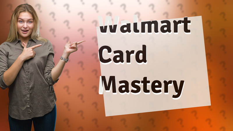 Walmart Card Mastery